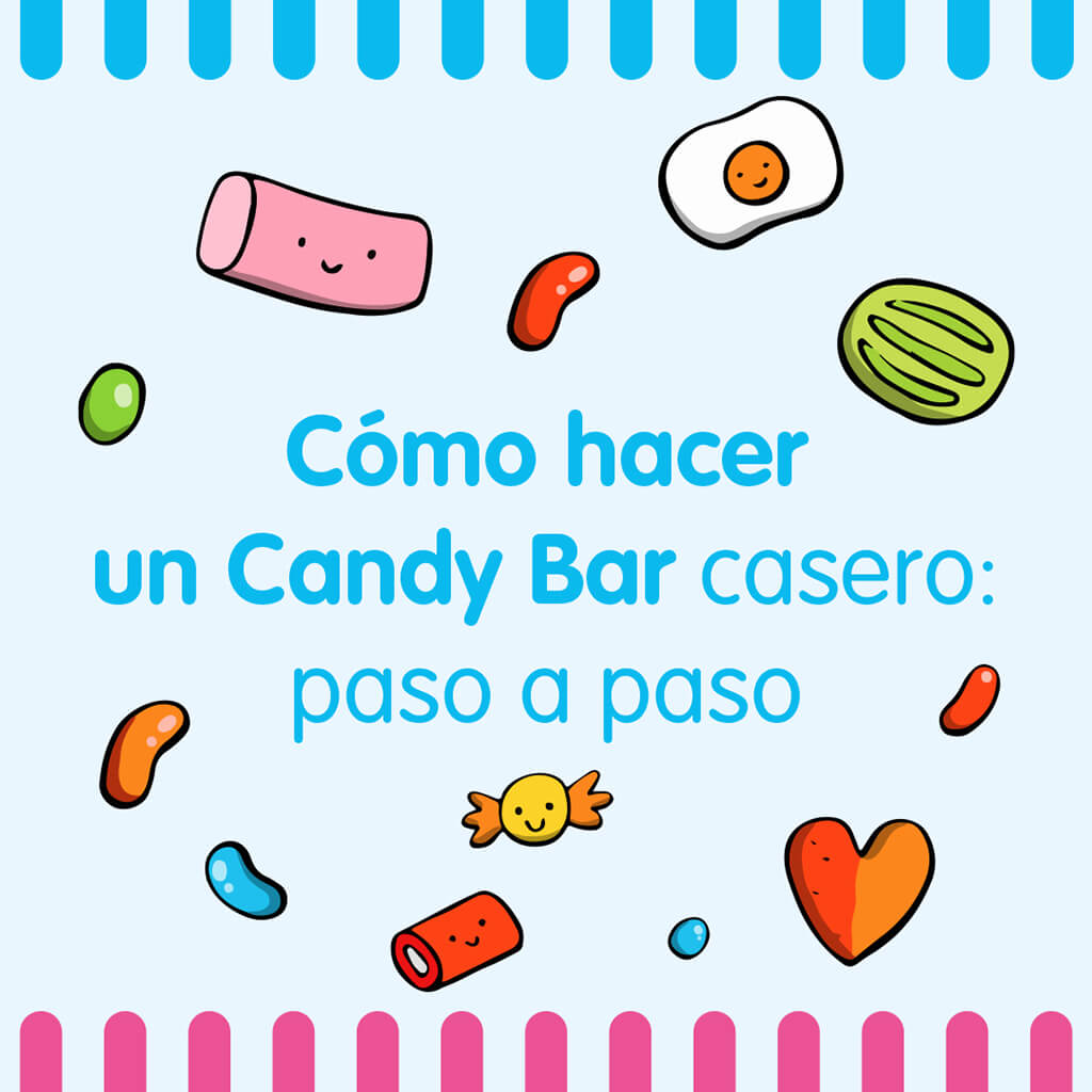 Cómo montar tu misma un Candy Bar y no morir en el intento – La